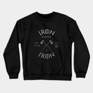 Iron sharpens iron from Proverbs 27:17 light text Crewneck Sweatshirt